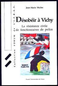 Désobéir à Vichy - La résistance civile des fonctionnaires - Jean-Marie Muller librairie occasion lirandco