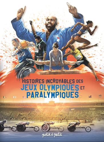Histoires incroyables des Jeux Olympiques et Paralympiques - Tony Lourenco