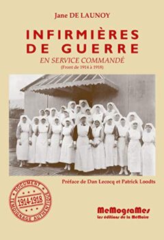 Infirmières de Guerre en Service Commandé (Front de 1914 à 1918) - Jane de Launoy
