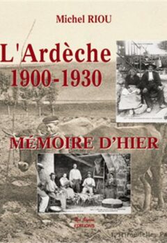 L'Ardèche 1900-1930 - Michel Riou