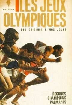 Les jeux olympiques : des origines à nos jours - Fichefet, Corhumel