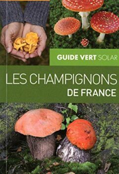 Les champignons de France - Guide vert - Hervé Chaumeton