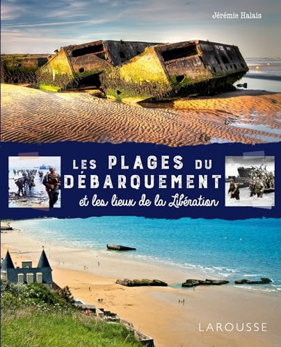 Les plages du débarquement et les lieux de la Libération - Jérémie Halais