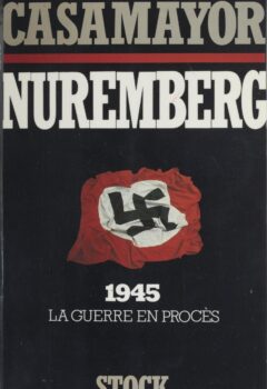 Nuremberg - 1945, La Guerre en procès - Casamayor