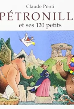 Pétronille et ses 120 petits - Claude Ponti