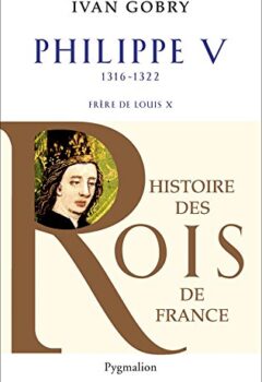 Philippe V - 1316 - 1322 - Ivan Gobry librairie occasion ardeche
