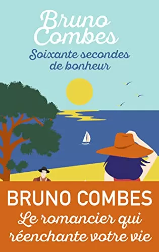 Soixante secondes de bonheur - Bruno Combes