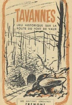 Verdun dans l'histoire : Tavannes, lieu historique sur la route du Fort de Vaux