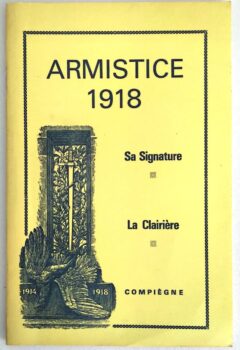 Armistice 1918 : Signature Clairière - Colonel Codeville, Jean Mouret