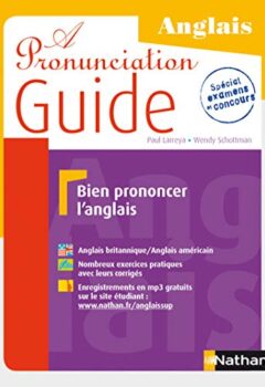 A Pronunciation Guide - Bien prononcer l'anglais - Paul Larreya, Wendy Schottman