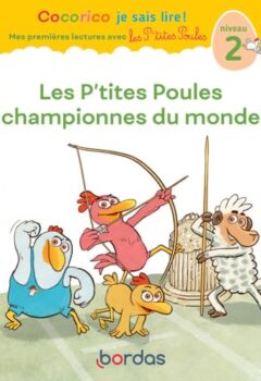 Cocorico Je sais lire ! premières lectures avec les P'tites Poules - Les P'tites Poules championnes du monde - Marie-Christine Olivier