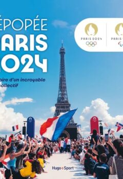 L'épopée Paris 2024 - Jeux Olympiques Paris 2024