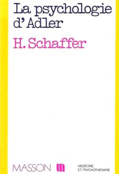 La Psychologie d'Adler - Théorie et applications - Schaffer
