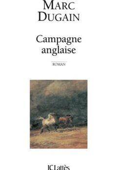 Campagne anglaise - Marc Dugain