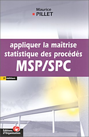 Appliquer la maîtrise statistique des procédés MSP/SPC - Maurice Pillet