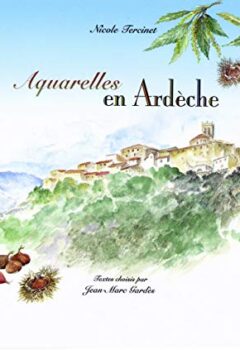 Aquarelles en Ardèche - Nicole Tercinet, Jean-Marc Gardès
