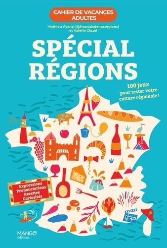Cahier de vacances adultes - Spécial régions - 100 Jeux Pour Tester Votre Culture Régionale ! - Mathieu Avanzi, Valérie Cluzel