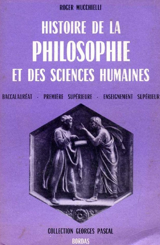 Histoire de la Philosophie et des Sciences Humaines - Roger Mucchielli