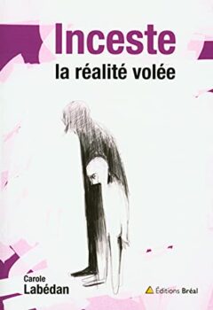 Inceste, la réalité volée - Carole Labedan