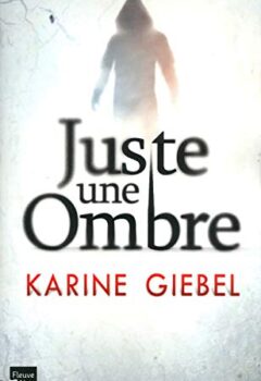 Juste une ombre - Karine Giebel