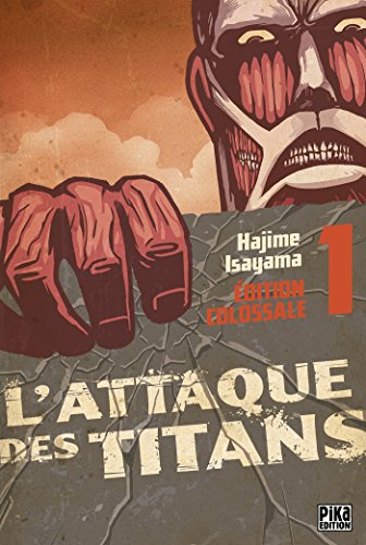 L'Attaque des Titans Edition Colossale T01 - Hajime Isayama