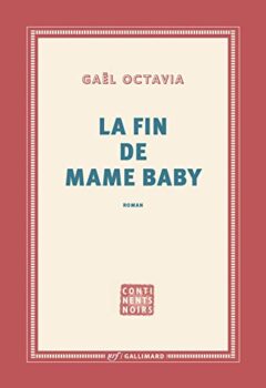 La fin de Mame Baby - Gaël Octavia