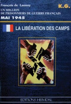 La libération des camps : Mai 1945 - François de Lannoy