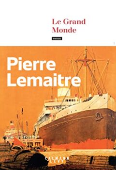 Le Grand Monde - Pierre Lemaitre