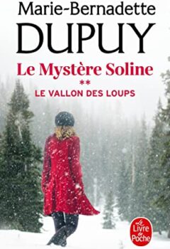 Le Mystère Soline, Tome 2 : Le Vallon des loups - Marie-Bernadette Dupuy
