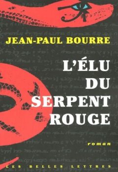 L'élu du serpent Rouge - Jean-Paul Bourre
