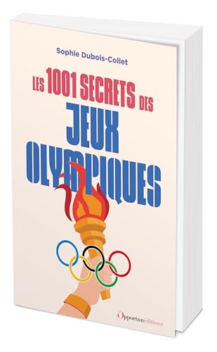 Les 1001 secrets des Jeux Olympiques - Sophie Dubois-Collet