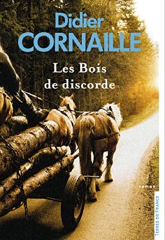 Les Bois de discorde - Didier Cornaille