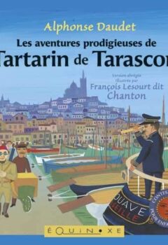 Les aventures prodigieuses de Tartarin de Tarascon - Alphonse Daudet, François Lesourt